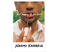Naomi Kanakia Just Happy to Be Here (Copertina rigida)