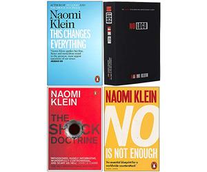 Naomi Klein Collection 4 Books Set (This Changes Everything, No Logo, The Shock Doctrine, No Is Not Enough)