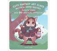 Naomi Lord Cute Fantasy Art Class (Tascabile)