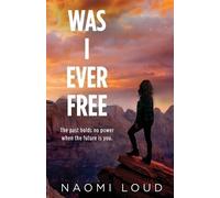 Naomi Loud Was I Ever Free (Tascabile)