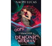 Naomi Lucas Oops I Summoned A Demonic Merman (Tascabile)