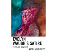 Naomi Milthorpe Evelyn Waugh’s Satire (Tascabile)