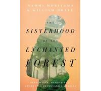 Naomi Moriyama William Do The Sisterhood of the Enchanted For (Copertina rigida)