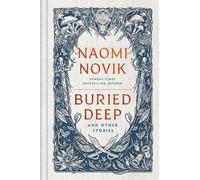 Naomi Novik Buried Deep and Other Stories (Copertina rigida)