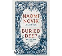 Naomi Novik Buried Deep and Other Stories (Tascabile)