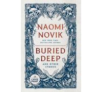 Naomi Novik Buried Deep and Other Stories (Tascabile)