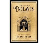 Naomi Novik The Golden Enclaves (Copertina rigida) Scholomance
