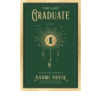 Naomi Novik The Last Graduate (Tascabile) Scholomance