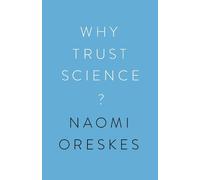 Naomi Oreskes Why Trust Science? (Copertina rigida)