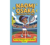 Naomi Osaka Biography for Kids: Serving Change On and Off the Court