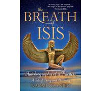 THE BREATH OF ISIS: Autobiography of a Priestess; A Tale of Being and Becoming