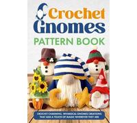 Naomi Porter Crochet Gnomes Pattern Book (Tascabile)