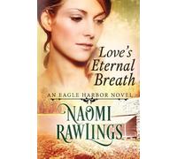 Naomi Rawlings Love's Eternal Breath (Tascabile)