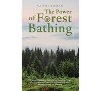 Naomi Rohan The Power of Forest Bathing (Copertina rigida)