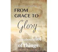 Naomi Ruth Jones Kilpatrick From Grace to Glory. . . (Copertina rigida)