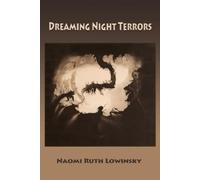 Naomi Ruth Lowinsky Dreaming Night Terrors (Tascabile)