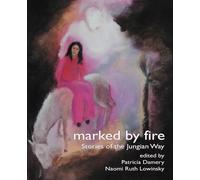 Naomi Ruth Lowinsky Marked by Fire (Tascabile)