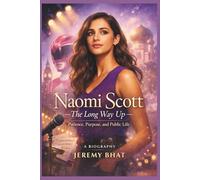 NAOMI SCOTT: The Long Way Up:Patience, purpose, and public life