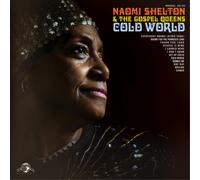 Naomi Shelton & The Gospel Queens Cold World (CD) Album