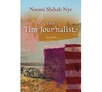 Naomi Shihab Nye The Tiny Journalist (Tascabile) American Poets Continuum Series