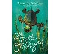 Naomi Shihab Nye The Turtle of Michigan (Copertina rigida)