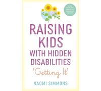 Naomi Simmons Raising Kids with Hidden Disabilities (Tascabile)