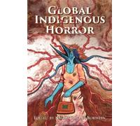 Naomi Simone Borwein Global Indigenous Horror (Tascabile)