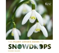 Naomi Slade The Plant Lover's Guide to Snowdrops (Copertina rigida)
