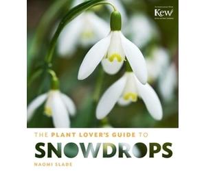 Naomi Slade The Plant Lover's Guide to Snowdrops (Copertina rigida)