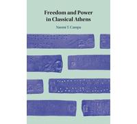 Naomi T. Campa Freedom and Power in Classical Athens (Copertina rigida)