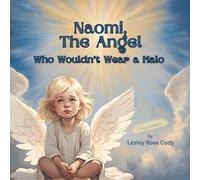 Naomi the Angel Who Wouldn't Wear a Halo