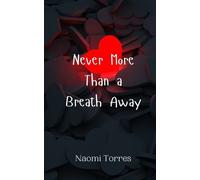 Naomi Torres Never More Than a Breath Away (Tascabile)