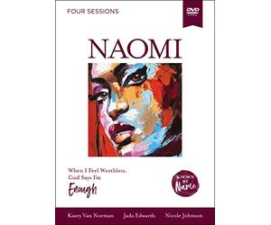 Naomi Video Study: When I Feel Worthless, God Says I'm Enough