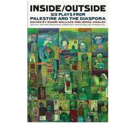 Ismail Khalidi Inside/Outside: Six Plays from Palestine and the Dias (Tascabile)