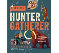 Naomi Walmsley Live Like a Hunter Gatherer (Copertina rigida)
