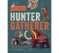 Naomi Walmsley Live Like a Hunter Gatherer (Copertina rigida) Live Like A…