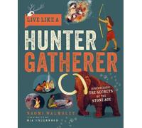 Naomi Walmsley Live Like a Hunter Gatherer (Copertina rigida) Live Like A…