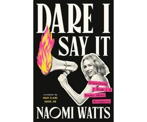Naomi Watts Mary Claire Haver, MD Dare I Say It (Copertina rigida)