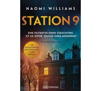 Naomi Williams Station 9: Eine Patientin ohne Gedächtnis. Ist sie O (Tascabile)