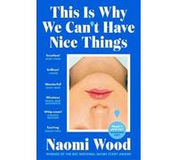 Naomi Wood This Is Why We Can't Have Nice Things (Tascabile)