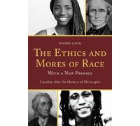 Naomi Zack The Ethics and Mores of Race (Tascabile)