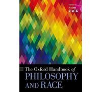 Naomi Zack The Oxford Handbook of Philosophy and Race (Tascabile)