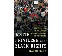 Naomi Zack White Privilege and Black Rights (Copertina rigida)
