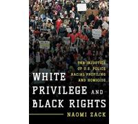 Naomi Zack White Privilege and Black Rights (Tascabile)