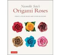 Naomiki Sato Naomiki Sato's Origami Roses (Tascabile)