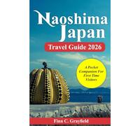 Naoshima Japan Travel Guide 2026: The Pocket Companion for First Time Visitors