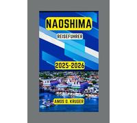 NAOSHIMA REISEFÜHRER 2025-2026