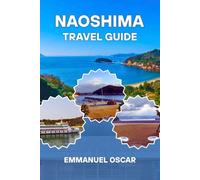 Naoshima Travel Guide 2025