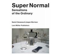 Naoto Fukasawa Jasper Morrison Super Normal (Tascabile)