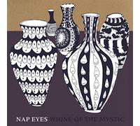 Nap Eyes - Whine Of The Mystic